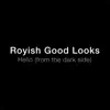 Royish Good Looks - Hello (From the Dark Side) - Single